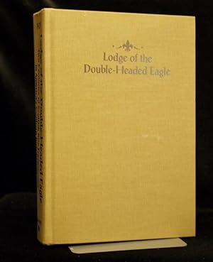 Lodge of the Double-Headed Eagle Two Centuries of Scottish Rite Freemasonry in America's Southern...
