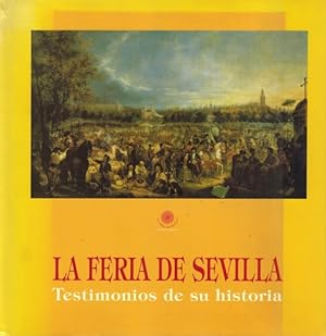 Bild des Verkufers fr Feria de Sevilla: testimonios de su historia. Con motivo de los 150 aos de la Feria de Abril, Exposicin de fotografas, desde principios de siglo hasta los aos setenta, de los reporteros grficos Serrano, Snchez del Pando y Geln. Saln del Apeadero del Real Alczar, marzo-abril de 1996. zum Verkauf von La Librera, Iberoamerikan. Buchhandlung