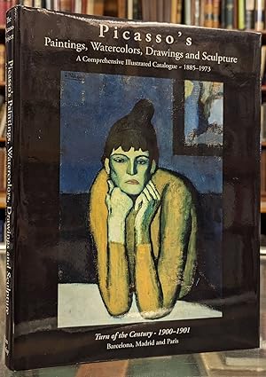 Seller image for Picasso's Paintings, Watercolors, Drawings and Sculpture: Turn of the Century - 1900-1901 - Barcelona, Madrid and Paris for sale by Moe's Books