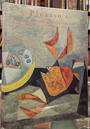 Image du vendeur pour Picasso's Paintings, Watercolors, Drawings & Sculpture: Europe at War, 1939-1940 (Picasso's Paintings, Watercolors, Drawings and Sculpture) mis en vente par Moe's Books
