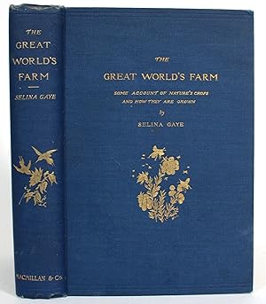 The Great World's Farm: Some Account of Nature's Crops and How they Are Grown