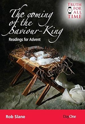 Bild des Verkufers fr The coming of the Saviour King: Readings for Advent zum Verkauf von WeBuyBooks