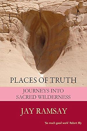 Seller image for Places of Truth: journeys into sacred wilderness: Volume 4 for sale by WeBuyBooks