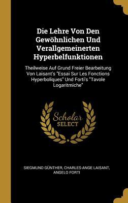 Imagen del vendedor de Die Lehre Von Den Gewoehnlichen Und Verallgemeinerten Hyperbelfunktionen: Theilweise Auf Grund Freier Bearbeitung Von Laisant\ s Essai Sur Les Fonctions a la venta por moluna