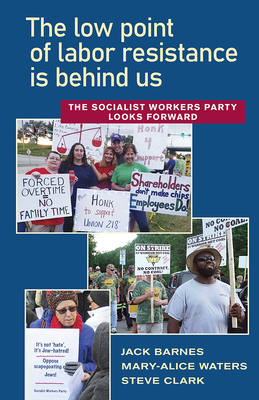 Immagine del venditore per The Low Point of Labor Resistance Is Behind Us: The Socialist Workers Party Looks Forward (Paperback or Softback) venduto da BargainBookStores