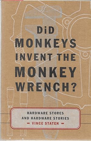 Did Monkeys Invent the Monkey Wrench?: Hardware Stores and Hardware Stories