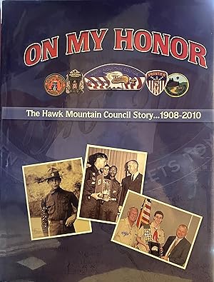 Imagen del vendedor de On My Honor the Hawk Mountain Council Story 1908 - 2010 a la venta por GLENN DAVID BOOKS