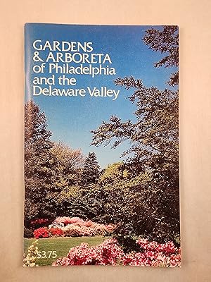 Bild des Verkufers fr Gardens & Arboreta of Philadelphia and the Delaware Valley zum Verkauf von WellRead Books A.B.A.A.