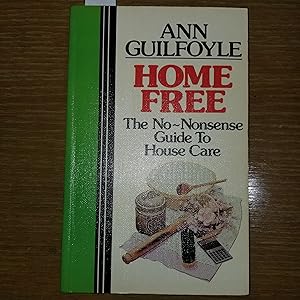Seller image for Home Free: The No-Nonsense Guide to House Care for sale by CKBooks