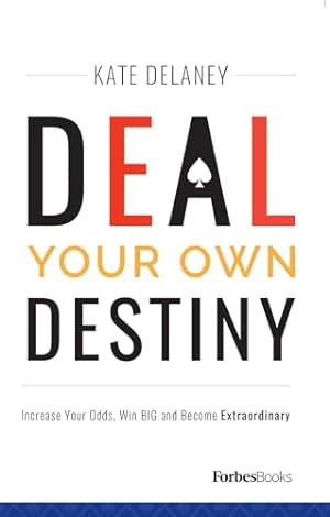 Seller image for Deal Your Own Destiny: Increase Your Odds, Win BIG and Become Extraordinary for sale by Reliant Bookstore