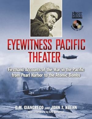 Bild des Verkufers fr Eyewitness Pacific Theater: Firsthand Accounts of the War in the Pacific from Pearl Harbor to the Atomic Bombs zum Verkauf von Reliant Bookstore