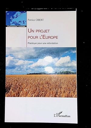 Bild des Verkufers fr Un projet pour l'Europe Plaidoyer pour une refondation zum Verkauf von LibrairieLaLettre2