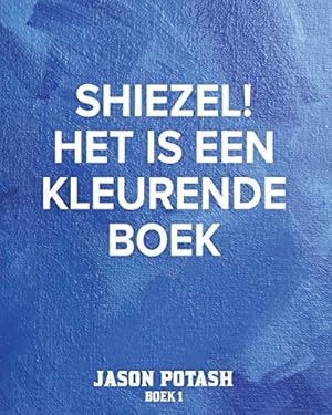 Bild des Verkufers fr Shiezel! Het Is Een Kleurende Boek - Boek 1 zum Verkauf von WeBuyBooks