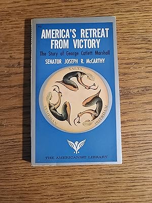 Seller image for America's Retreat From Victory The Story of George Catlett Marshall for sale by Fred M. Wacholz