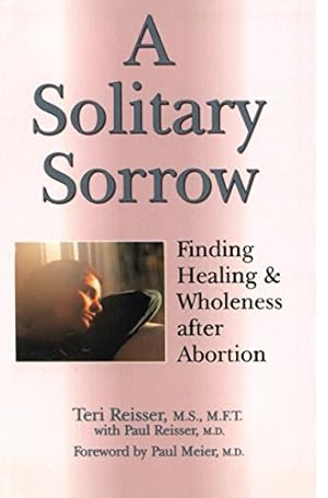 Seller image for A Solitary Sorrow: Finding Healing & Wholeness after Abortion for sale by Reliant Bookstore