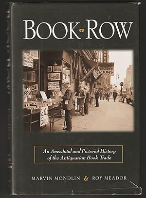 Book Row: An Anecdotal and Pictorial History of the Antiquarian Book Trade