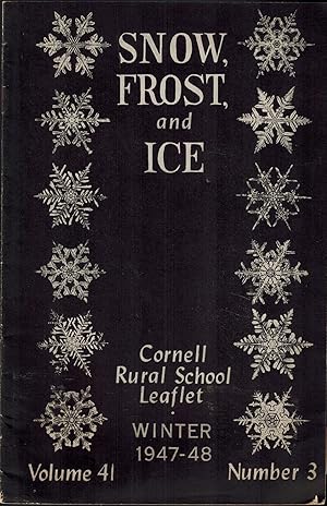 Seller image for SNOW, FROST, AND ICE: CORNELL RURAL SCHOOL LEAFLET, Winter 1947-48, Volume 41, Number 3 for sale by UHR Books