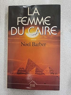 Seller image for La femme du caire for sale by Dmons et Merveilles