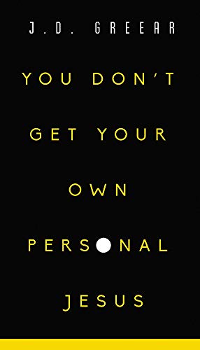 Seller image for You Don't Get Your Own Personal Jesus for sale by Reliant Bookstore
