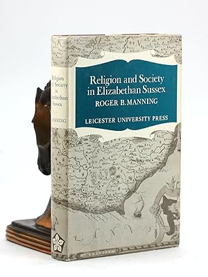 Seller image for Religion and society in Elizabethan Sussex: A study of the enforcement of the religious settlement, 1558-1603 for sale by Arches Bookhouse