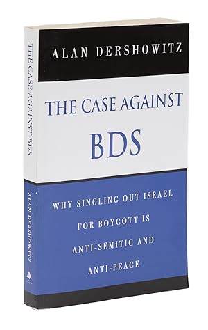 Seller image for The Case Against BDS. Why Singling Out Israel for Boycott.2 copies for sale by The Lawbook Exchange, Ltd., ABAA  ILAB