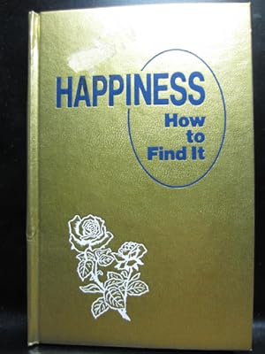 Image du vendeur pour HAPPINESS: HOW TO FIND IT mis en vente par The Book Abyss