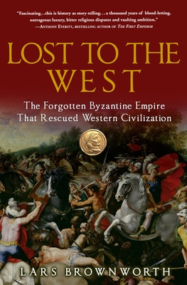 Immagine del venditore per Lost to the West: The Forgotten Byzantine Empire That Rescued Western Civilization (Paperback or Softback) venduto da BargainBookStores