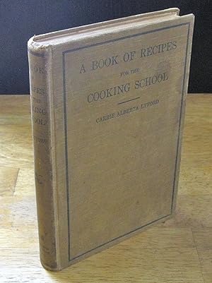 Bild des Verkufers fr A Book of Recipes for the Cooking School [First Edition] zum Verkauf von The BiblioFile