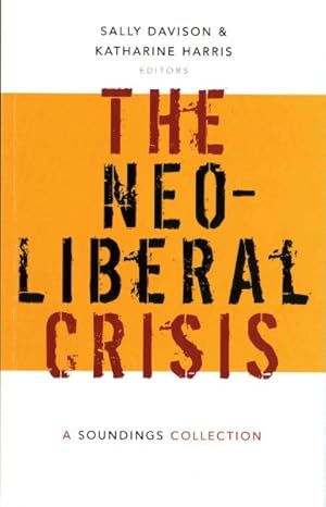Seller image for Neoliberal Crisis : A Soundings Collection for sale by GreatBookPricesUK