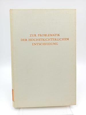 Zur Problematik der höchstrichterlichen Entscheidung