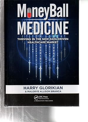 Seller image for MoneyBall Medicine: Thriving in the New Data-Driven Healthcare Market for sale by EdmondDantes Bookseller