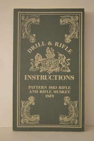 Drill and Rifle Instruction for the Corps of Rifle Volunteers by Authority of the Secretary of St...