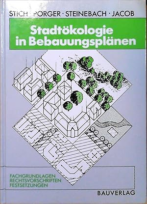 Bild des Verkufers fr Stadtkologie in Bebauungsplnen Fachgrundlagen - Rechtsvorschriften - Festsetzungen zum Verkauf von Berliner Bchertisch eG