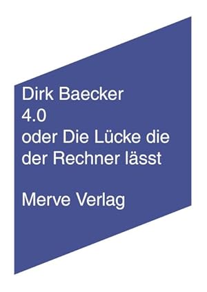 Bild des Verkufers fr 4.0 oder Die Lcke die der Rechner lsst (IMD) Dirk Baecker zum Verkauf von Berliner Bchertisch eG