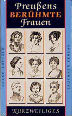 Bild des Verkufers fr Preussens berhmte Frauen (Kurzweiliges) Bernd Rdiger zum Verkauf von Berliner Bchertisch eG