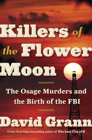 Seller image for Killers of the Flower Moon : The Osage Murders and the Birth of the FBI for sale by GreatBookPrices