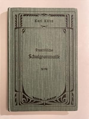 Bild des Verkufers fr Franzsische Schulgrammatik Khn, Karl: zum Verkauf von Books.Unlimited