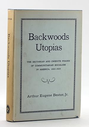 Seller image for BACKWOODS UTOPIAS: The Sectarian and Owenite Phases of Communitarian Socialism in America, 1663-1829 for sale by Arches Bookhouse