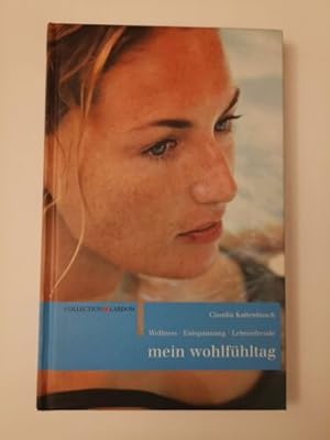 Seller image for Mein Wohlfhltag : [Wellness - Entspannung - Lebensfreude]. Claudia Kattenbusch. for sale by Books.Unlimited