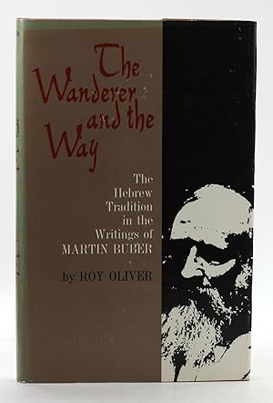 Imagen del vendedor de THE WANDERER AND THE WAY: The Hebrew Tradition in the Writings of Martin Buber a la venta por Arches Bookhouse