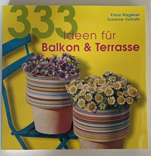 Bild des Verkufers fr 333 Ideen fr Balkon & Terrasse zum Verkauf von Books.Unlimited