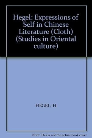 Image du vendeur pour Hegel: Expressions of Self in Chinese Literature (Cloth) mis en vente par Books.Unlimited