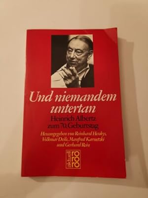 Seller image for Und niemandem untertan : Heinrich Albertz zum 70. Geburtstag for sale by Books.Unlimited