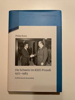 Bild des Verkufers fr Die Schweiz im KSZE-Proze 1972 - 1983 : Einflu durch Neutralit zum Verkauf von Books.Unlimited