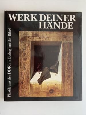 Imagen del vendedor de Werk deiner Hnde - Plastik aus der DDR im Dialog mit der Bibel a la venta por Books.Unlimited