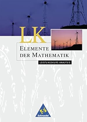 Bild des Verkufers fr Elemente der Mathematik. Leistungskurs Analysis [Sekundarstufe 2] ; Analysis ; Leistungskurs. ; [Hauptbd.]. zum Verkauf von Books.Unlimited