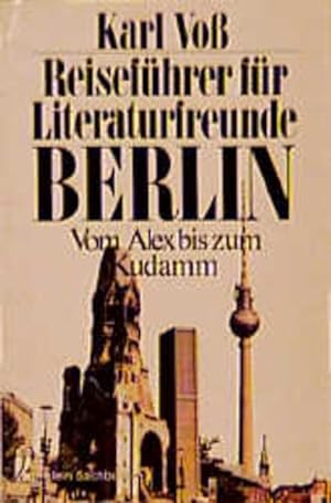 Bild des Verkufers fr Reisefhrer fr Literaturfreunde - Berlin. Vom Alex bis zum Kudamm. Vom Alex bis zum Ku'damm zum Verkauf von Books.Unlimited