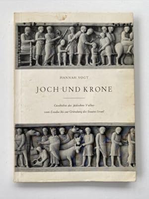 Image du vendeur pour Joch und Krone. Geschichte des jdischen Volkes vom Exodus bis z mis en vente par Books.Unlimited