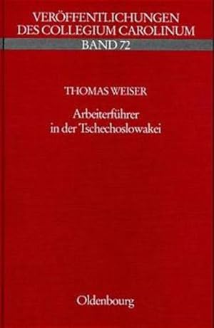 Bild des Verkufers fr Arbeiterfhrer in der Tschechoslowakei: Eine Kollektivbiographie sozialdemokratischer und kommunistischer Parteifunktionre 1918-1938 (Verffentlichungen des Collegium Carolinum) Eine Kollektivbiographie sozialdemokratischer und kommunistischer Parteifunktionre 1918-1938 zum Verkauf von Books.Unlimited