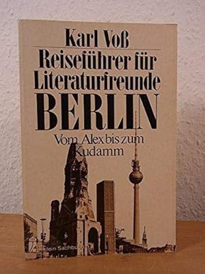 Bild des Verkufers fr Reisefhrer fr Literaturfreunde - Berlin. Vom Alex bis zum Kudamm. vom Alex bis zum Kudamm zum Verkauf von Books.Unlimited